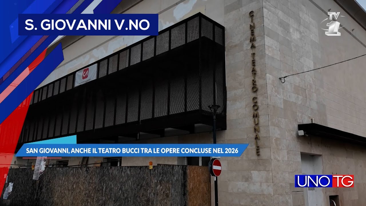 S.Giovanni V.no: anche il Teatro Bucci tra le opere concluse del 2026