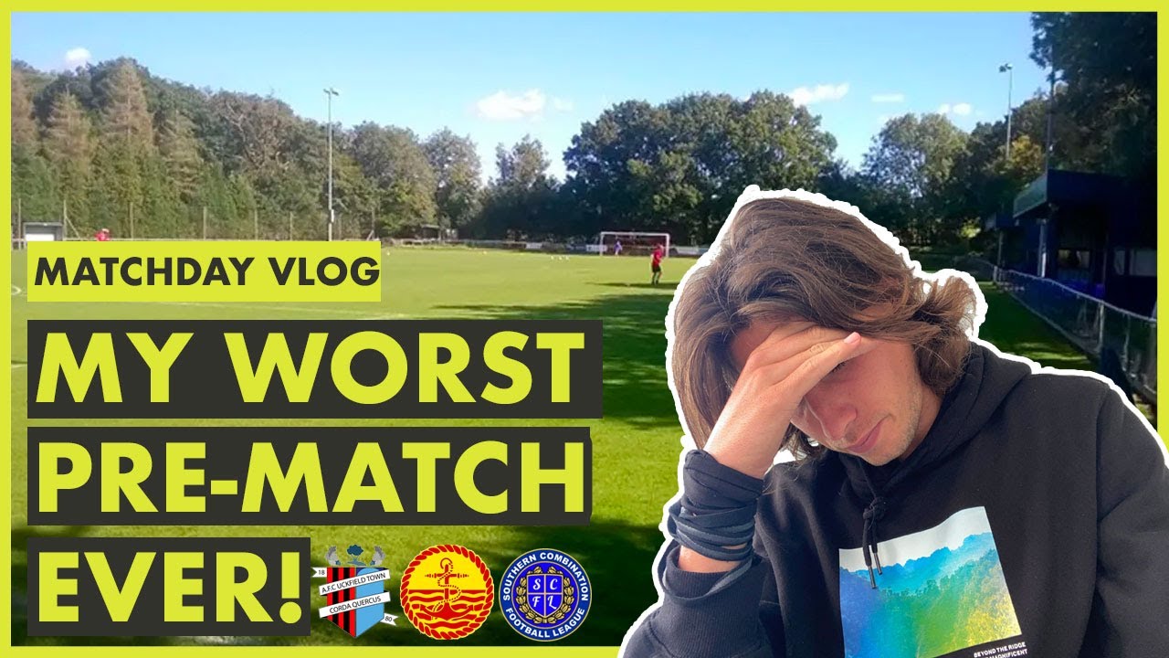 My Worst Pre Match Ever!