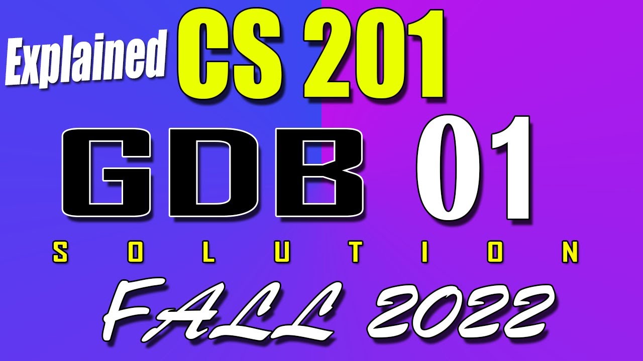CS201 GDB 1 Solution 2022 | CS201 Fall 2022 GDB | AM VU Helper