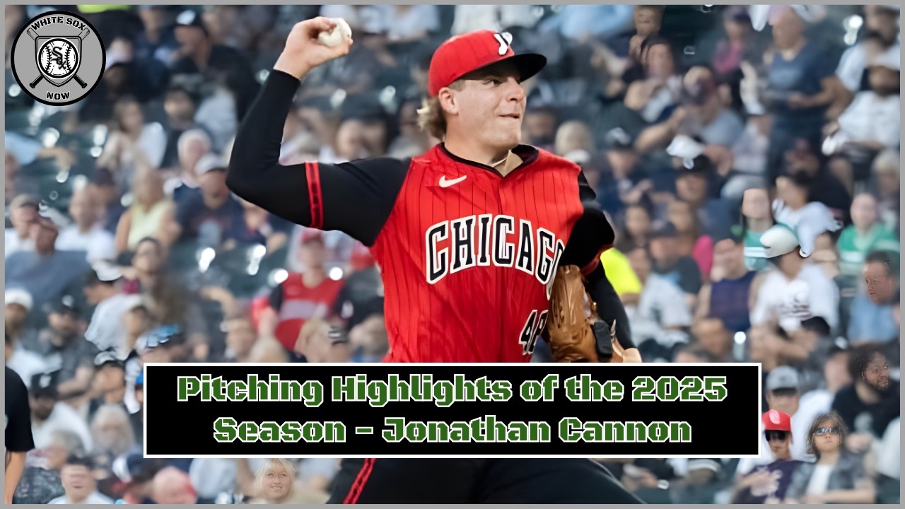 White Sox Pitching Highlights of the 2025 Season - Jonathan Cannon