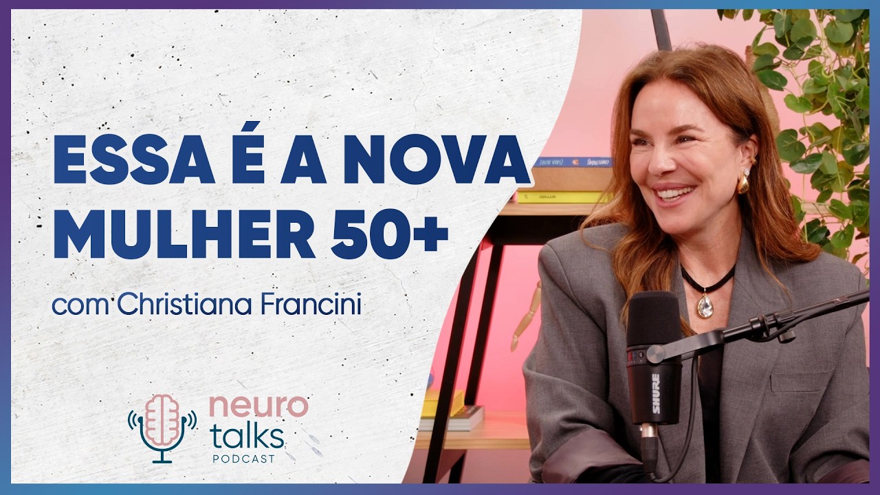 Moda, Eleg&acirc;ncia e Autoconfian&ccedil;a Para a Mulher 50+ | Neurotalks #67
