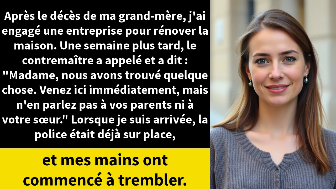Après le décès de ma grand-mère, j'ai engagé une entreprise pour rénover la maison.