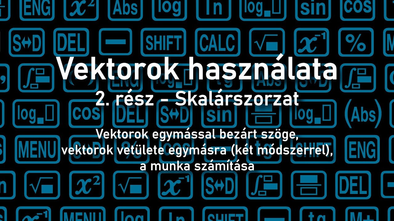 CASIO fx-991CEX - Vektorok 2. rész - Skalárszorzat (16.)