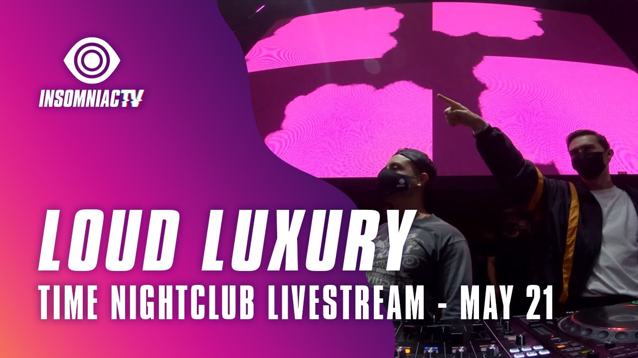 Loud Luxury at Time Nightclub (May 21, 2021)