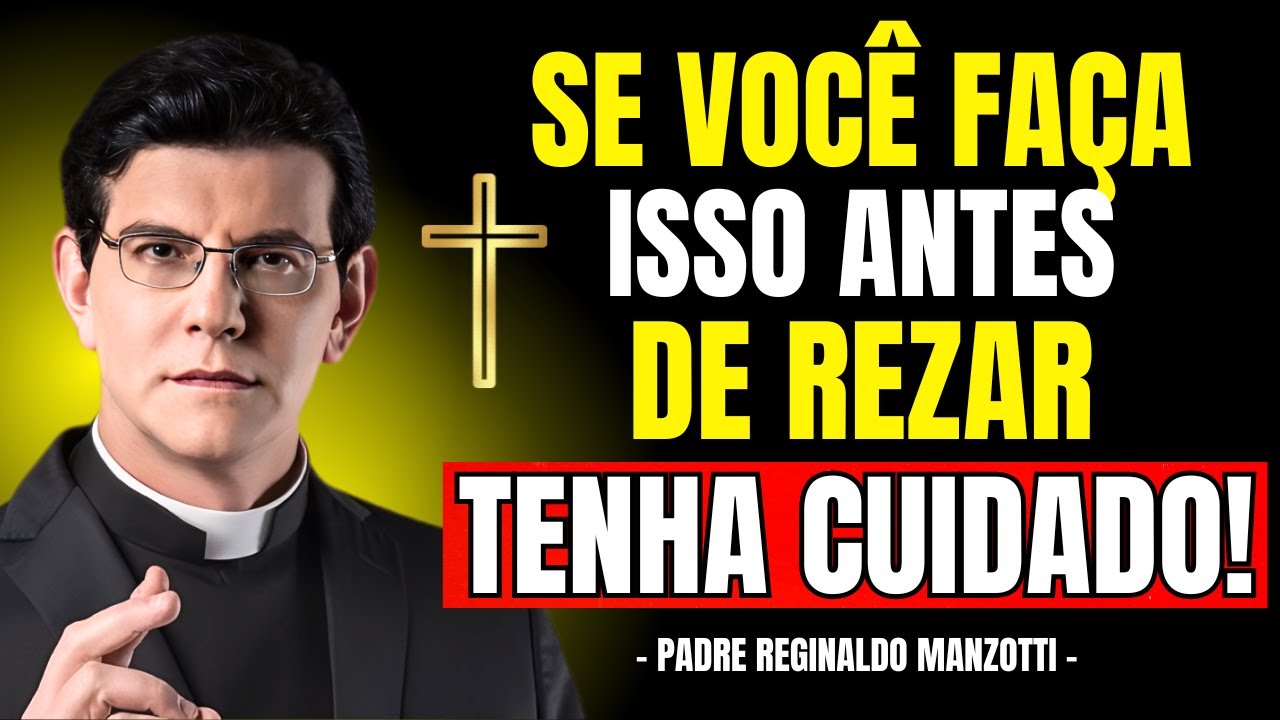 NUNCA FAÇA ISSO ANTES DE REZAR | Reginaldo Manzotti