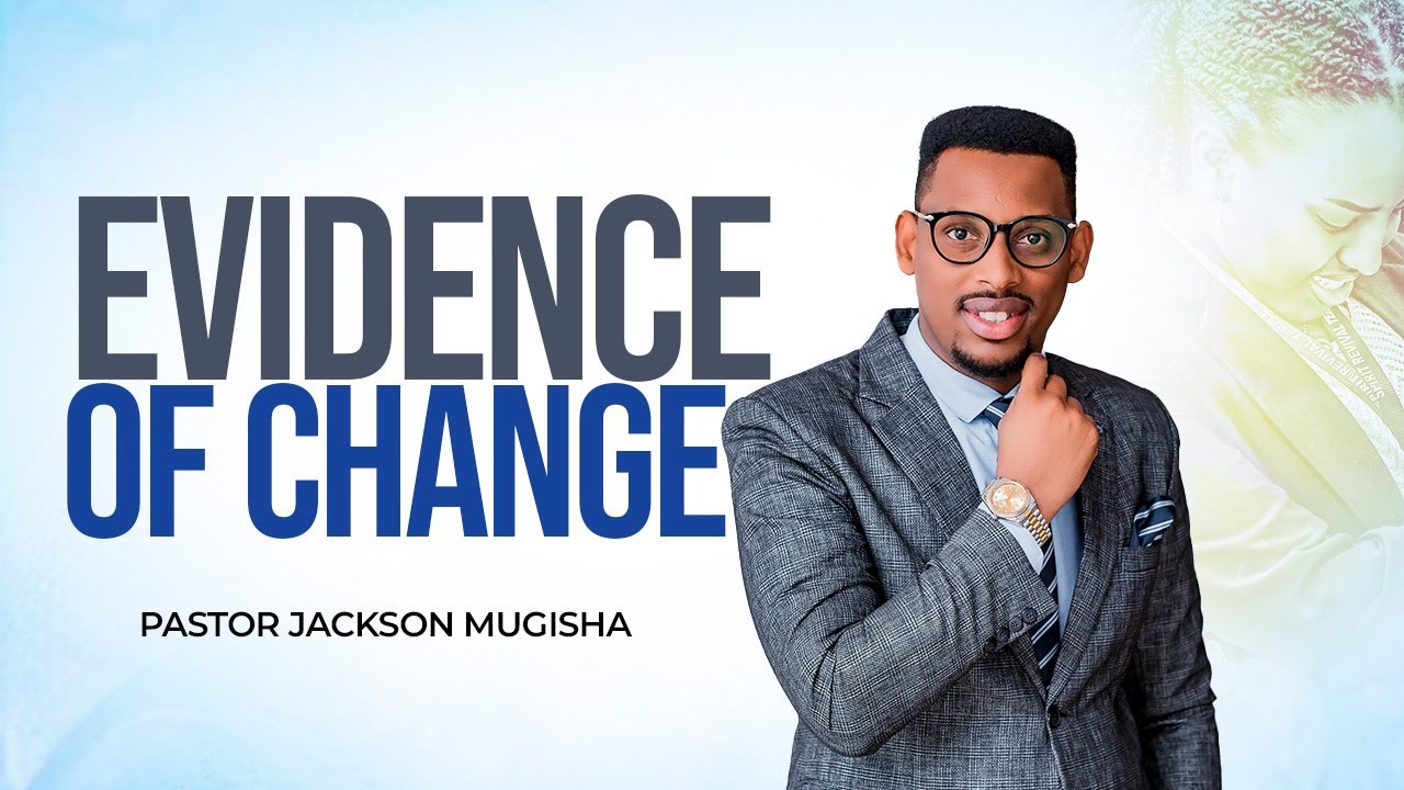 PART 3 EVIDENCE OF CHANGE with PASTOR JACKSON MUZIGURA || LE 16 Feb 2025