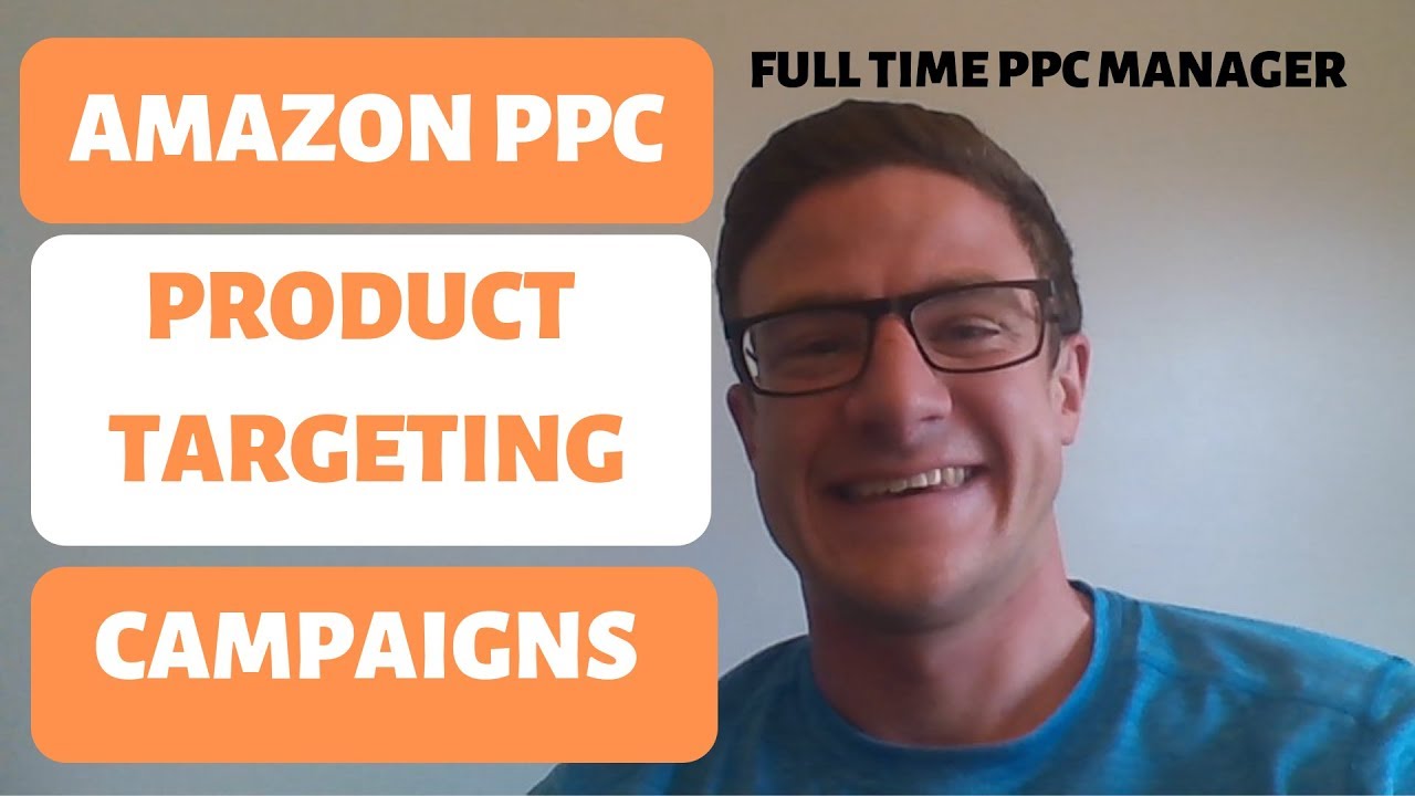 Amazon PPC Product Targeting Ads with Real Examples and Walkthrough