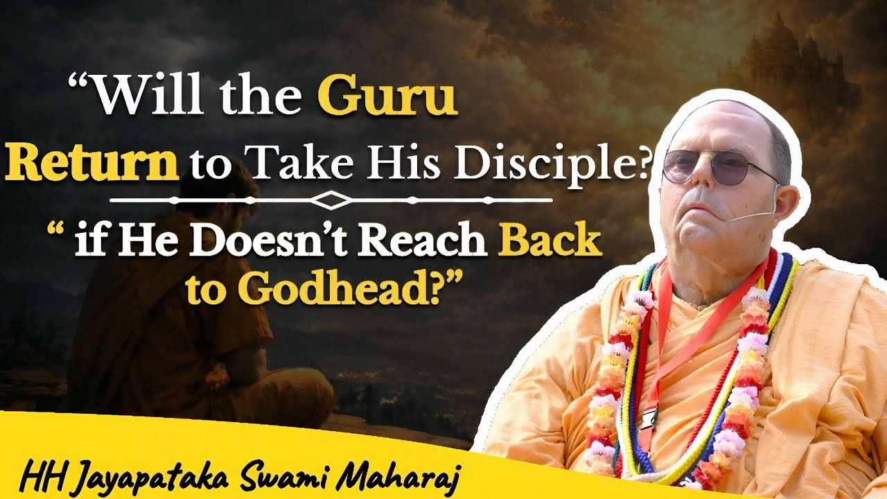 Will the Guru return to take his disciples if he doesn't reach Back to Godhead? HH Jayapataka Swami