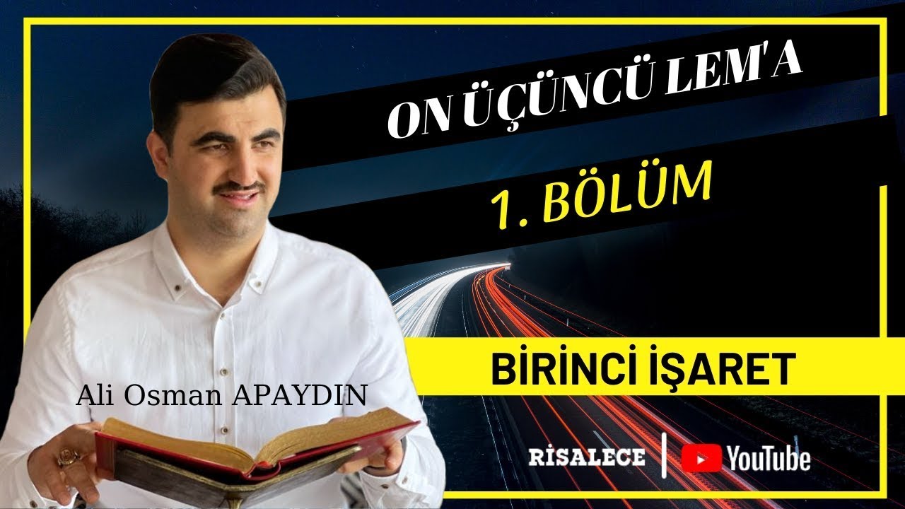 Ali Osman Apaydın - Lem'alar - 13. Lem'a - 1. İşaret