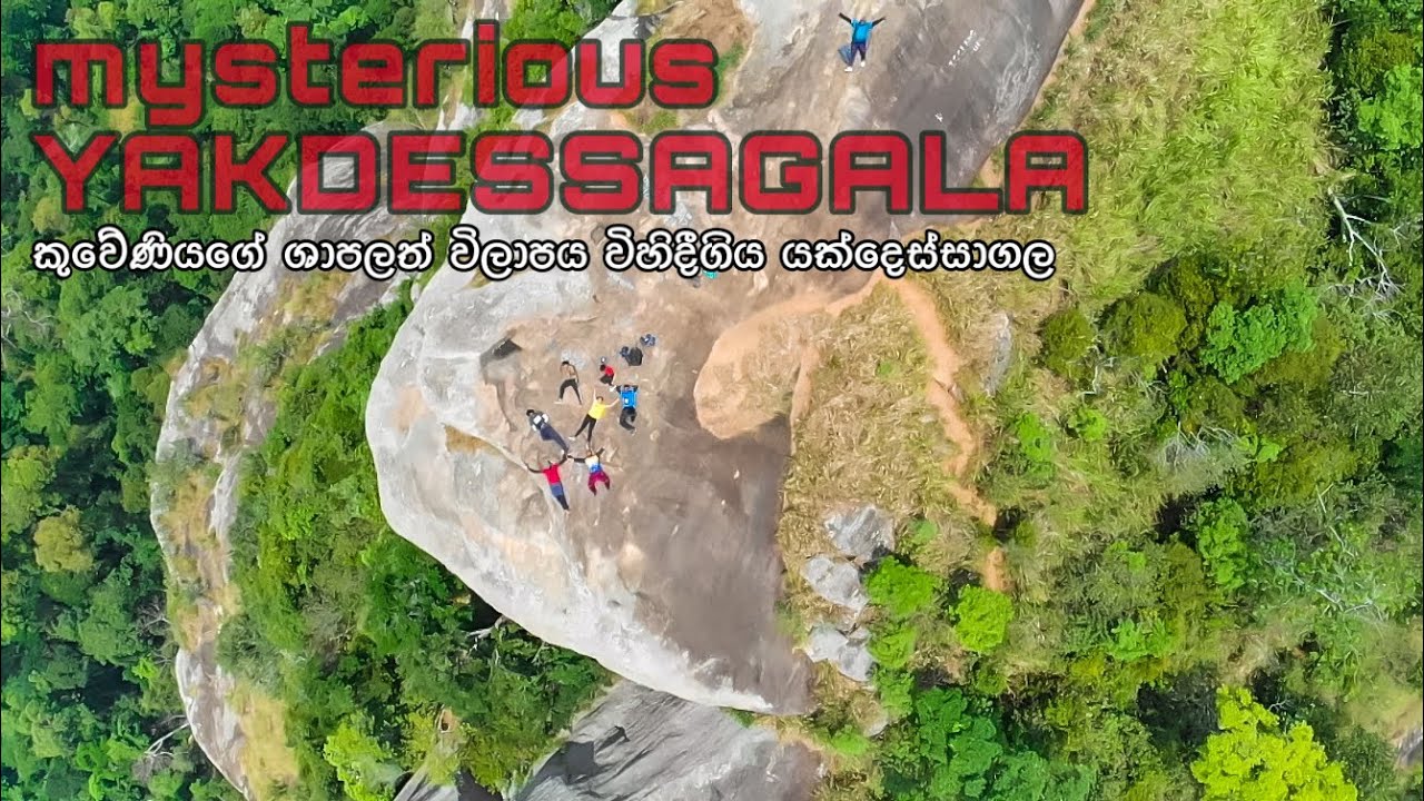 Yakdessagala - Conquering devil's territory