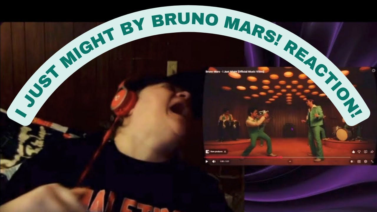 I JUST MIGHT BY BRUNO MARS! FIRE! (REACTION)