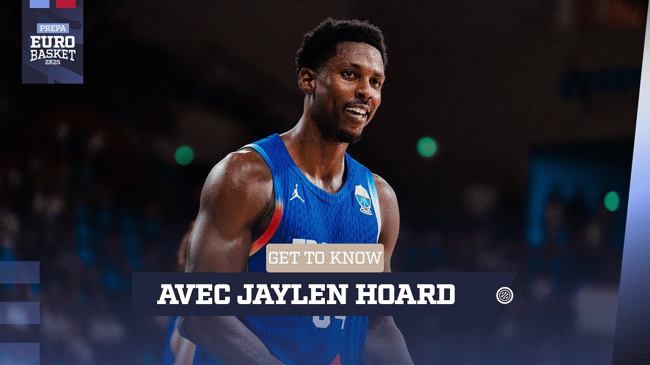 Get To Know : Jaylen Hoard I Préparation EuroBasket 2025