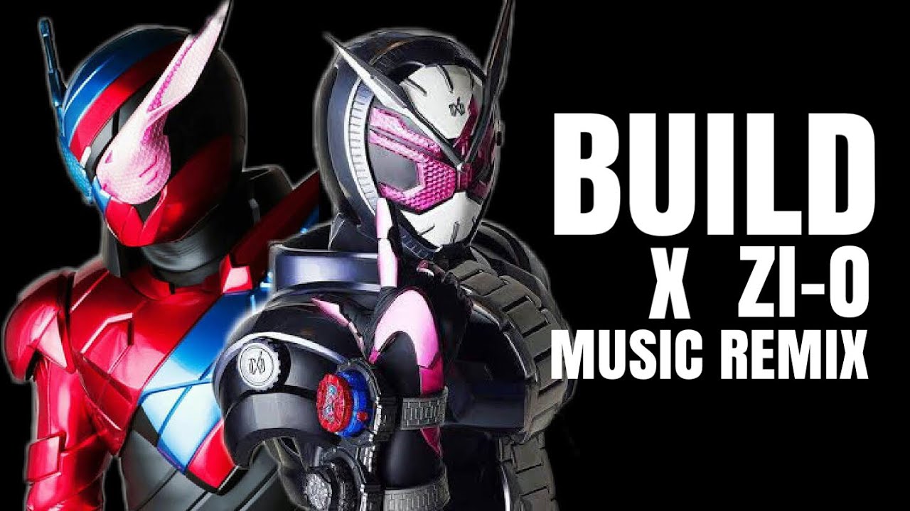 【REMIX】Kamen Rider Build X Kamen Rider Zi-O Mashup 仮面ライダービルド X 仮面ライダージオウOVER 