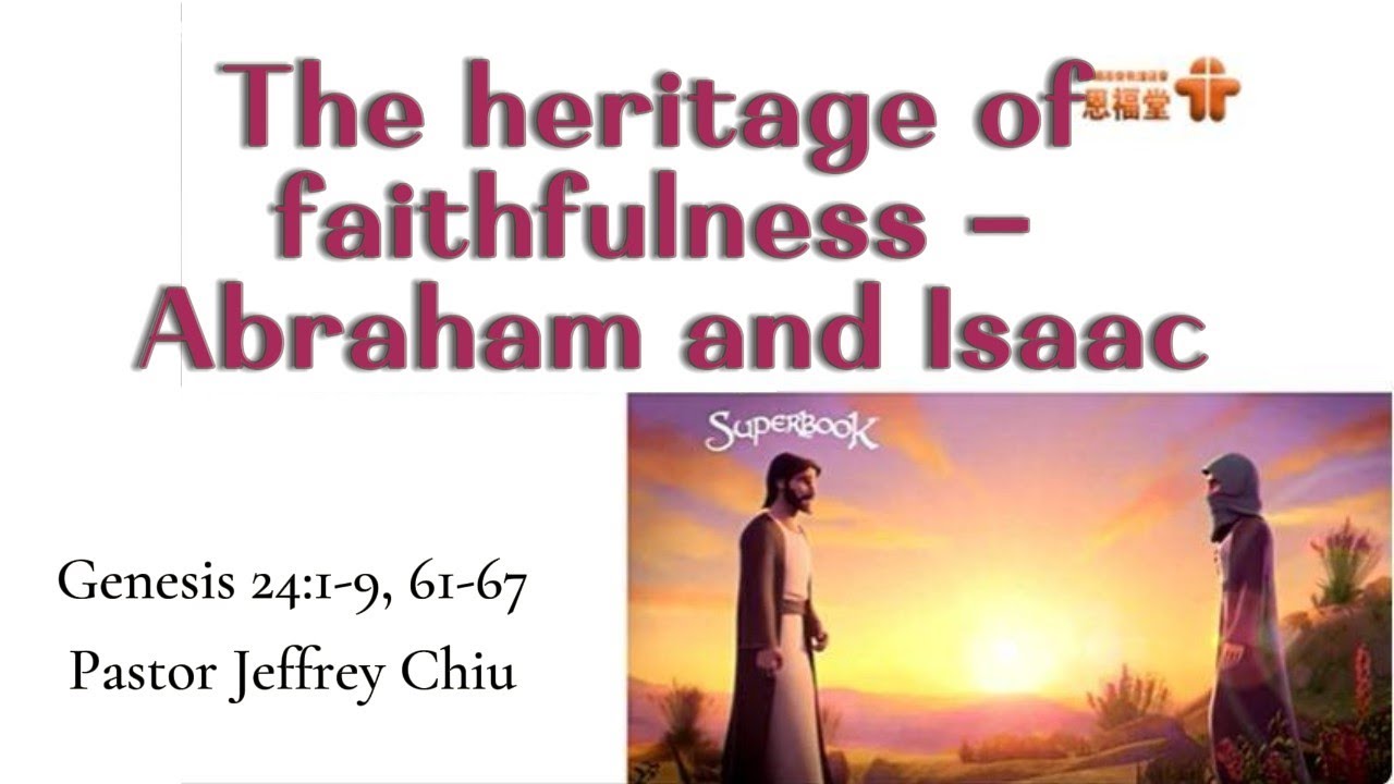【Abraham and Isaac】| Pastor Jeffrey Chiu | Gen 24:1-9, 61-67  | English Worship Service | 2020-06-28