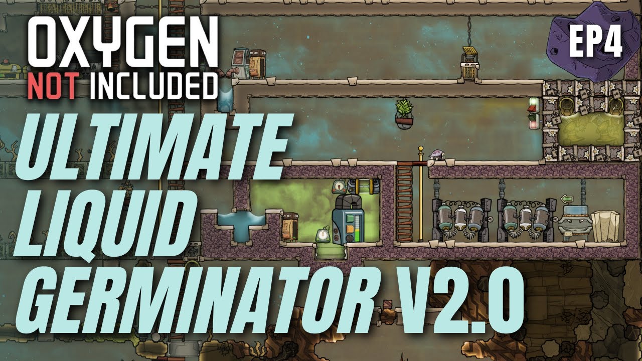 ENGINEERING the ULTIMATE LIQUID GERMINATOR V2.0! (LP2-EP04) Oxygen Not Included Spaced Out