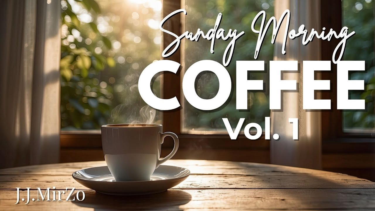Sunday Morning Coffee Vol. 1 ☕ Relaxing Chill Jazz Mix 2026 | J.J.MirZo
