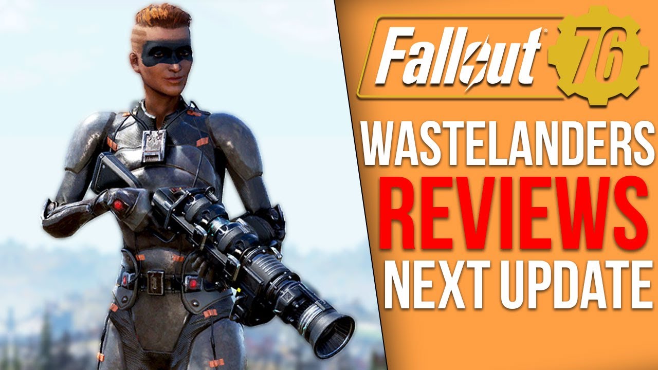 Fallout 76 Wastelanders News - Next Update Details, Major Exploit, Big Ban Wave, Steam Reviews