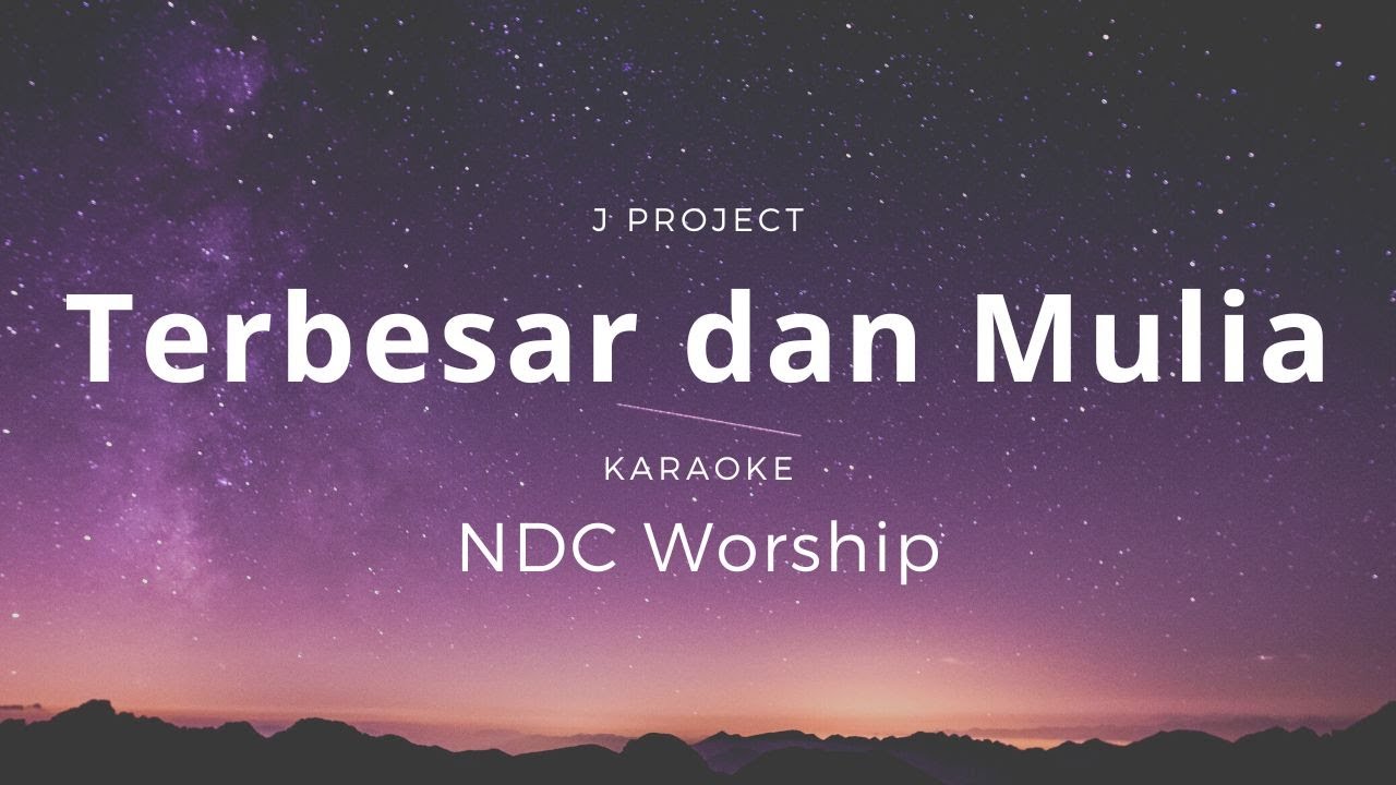 Terbesar dan Mulia | NDC Worship | Karaoke | Minus one | backingtrack | HQ Audio | Lyrics | Chords