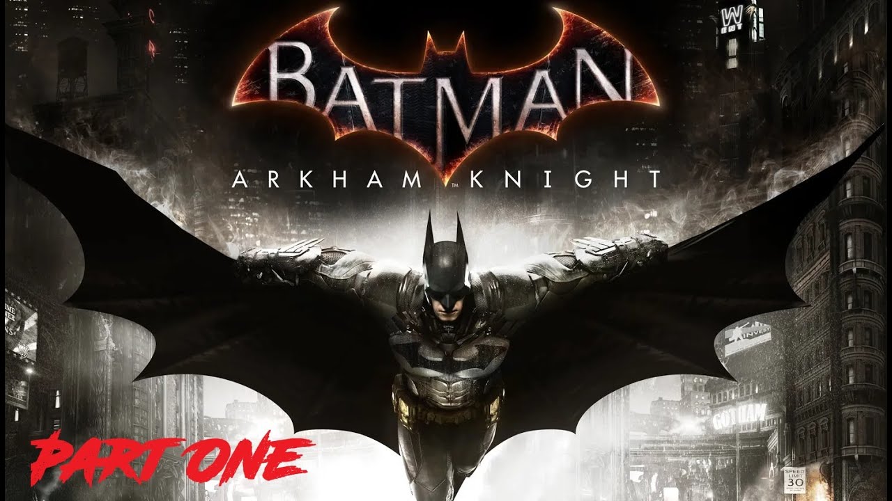 BAT MAN  Arkham  Knight   part  1 irl Live stream !