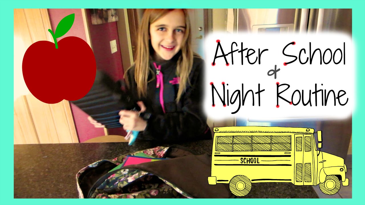 MY AFTER SCHOOL & NIGHT ROUTINE