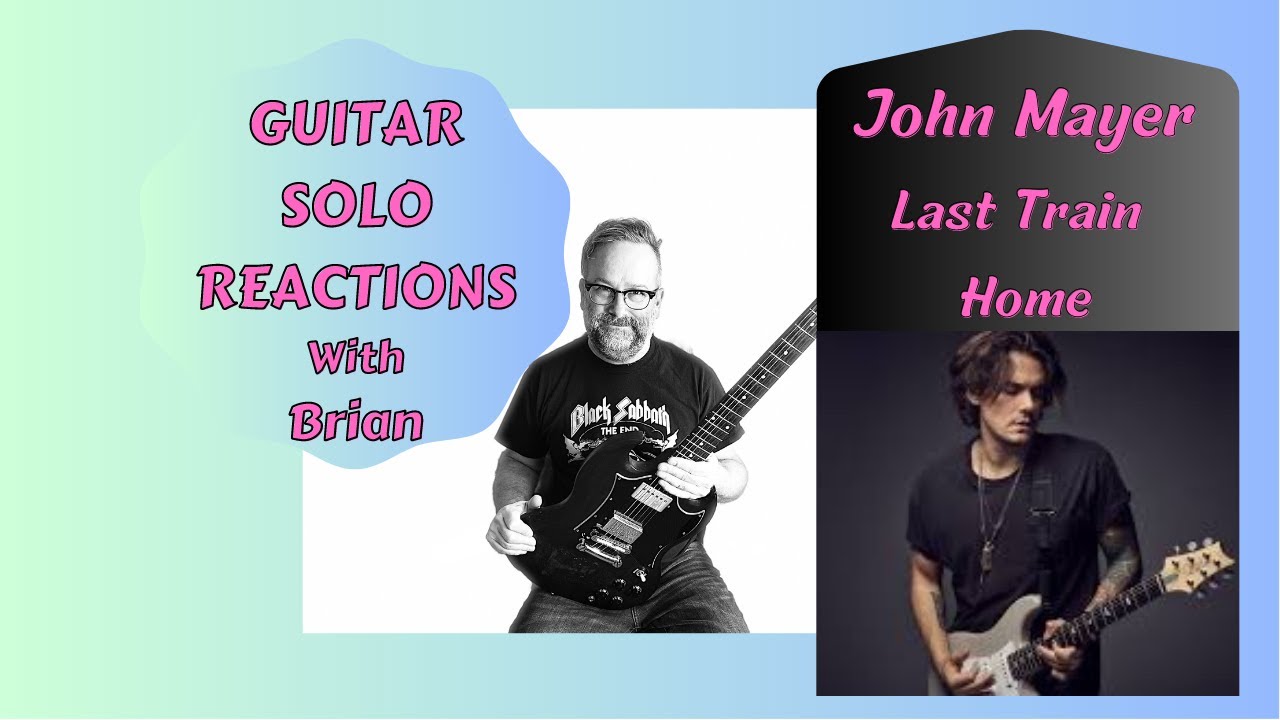 GUITAR SOLO REACTIONS ~ JOHN MAYER ~ Last Train Home