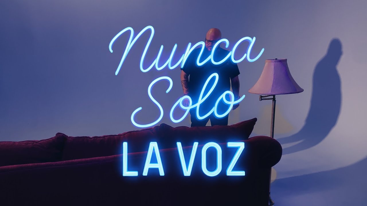 La Voz - Nunca Solo (Video Oficial)