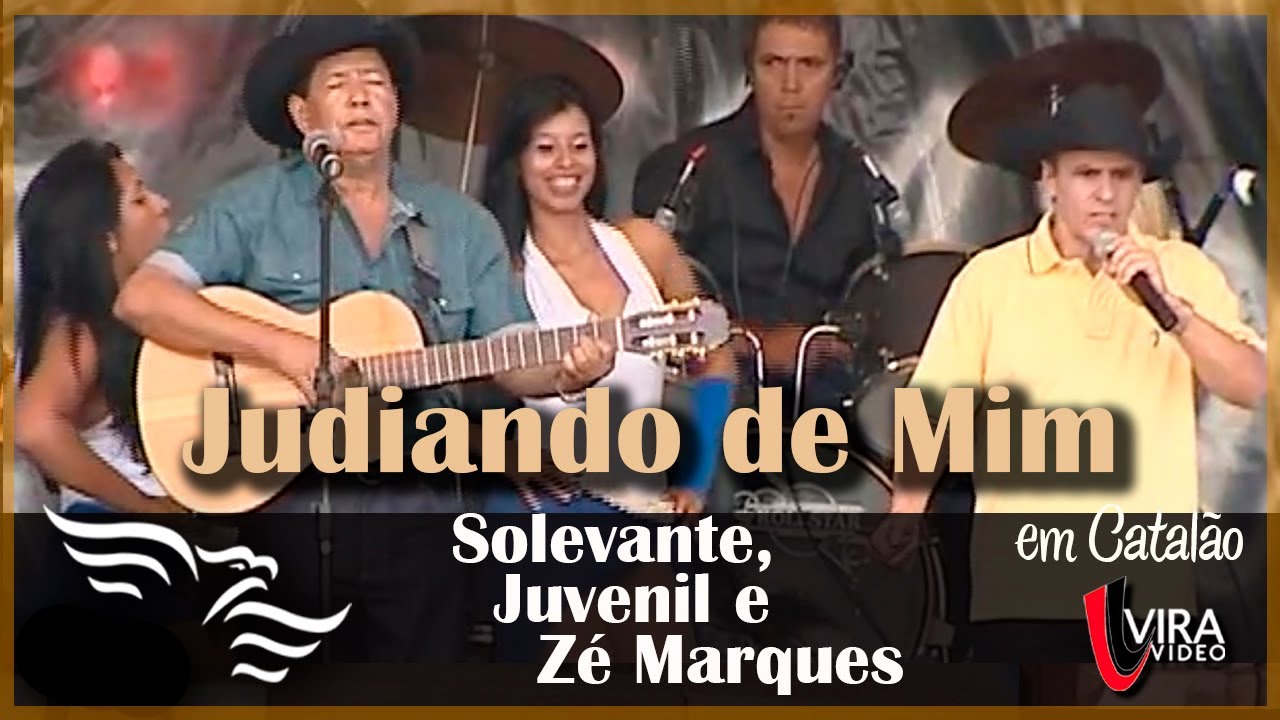 Judiando de Mim - Solevante, Juvenil e Zé Marques  (em Catalão)