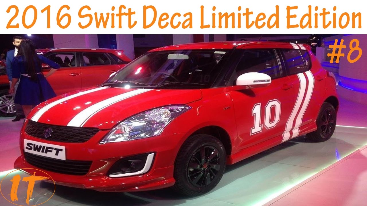 New Maruti Suzuki Swift Deca Limited Edition Launched In India 2016 2017