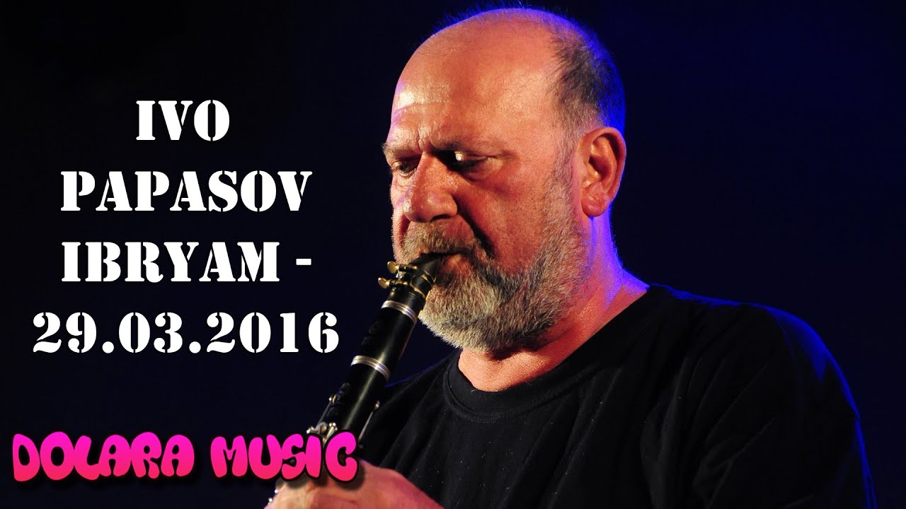 Големият Иво Папазов ИБРЯМ - 29.03.2016  Kalofer IVO PAPASOV IBRYAM