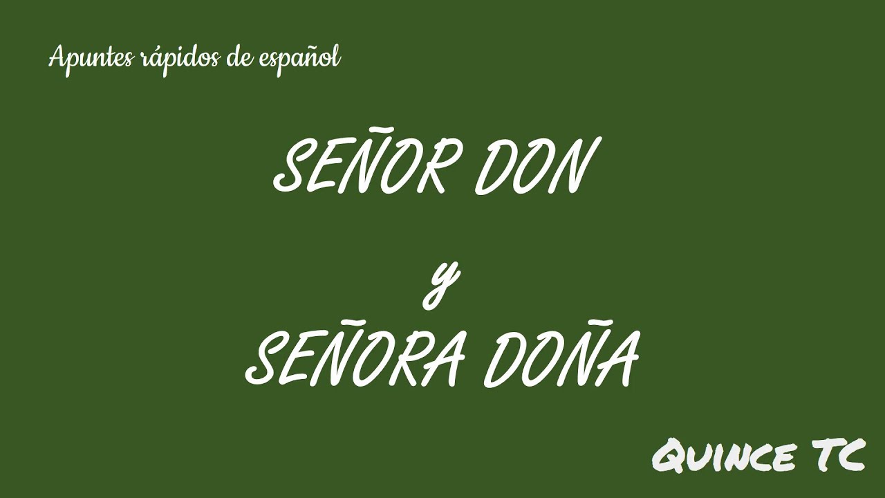 Señor Don, Señora Doña
