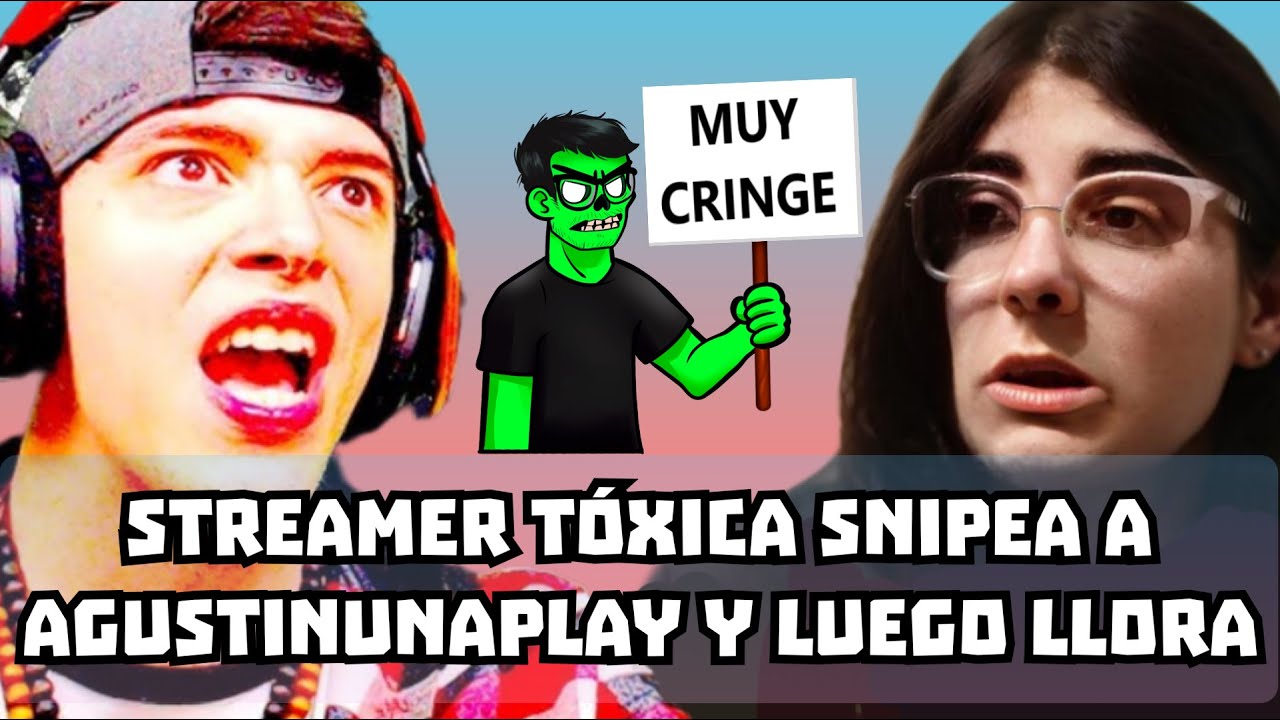 STREAMER TOXICA SNIPEA A AGUSTINUNAPLAY