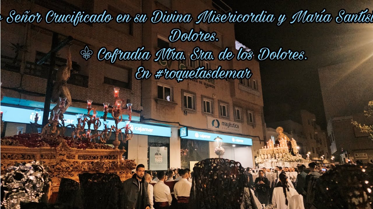Nuestro Señor Crucificado en  Divina Misericordia y María Santísima de los Dolores Roquetas de mar