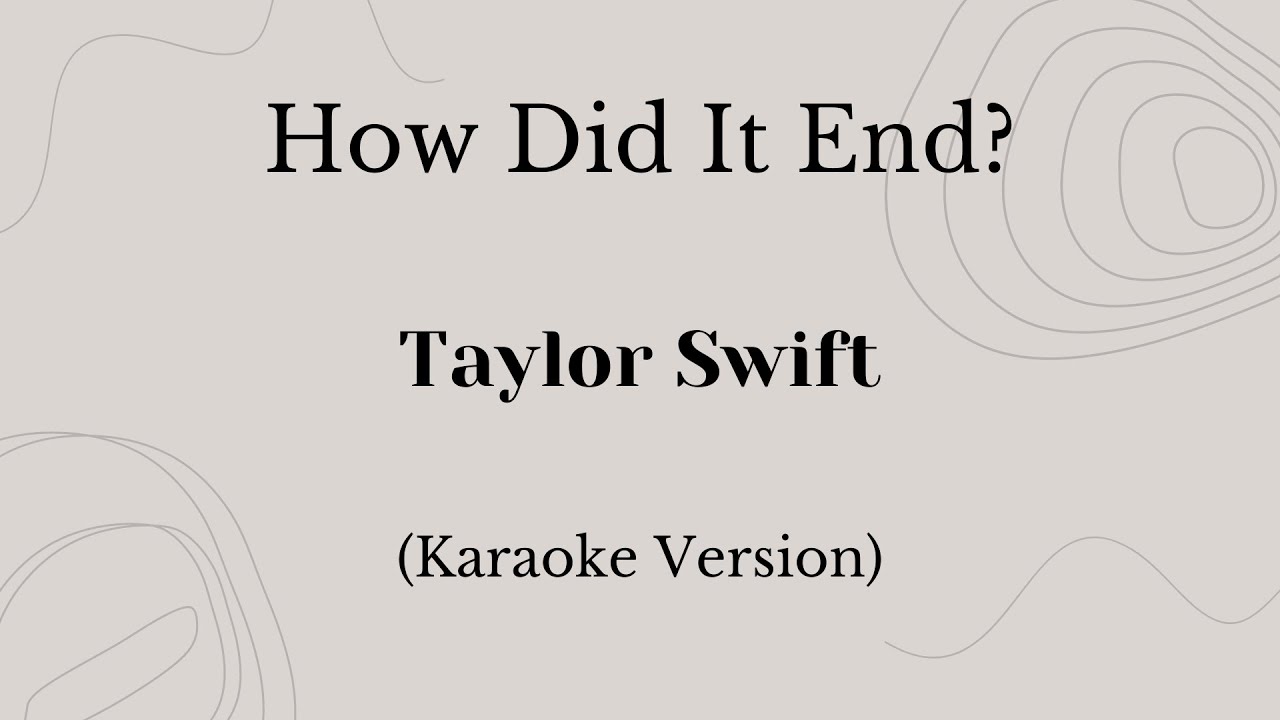 How Did It End? - Taylor Swift (Karaoke Version)
