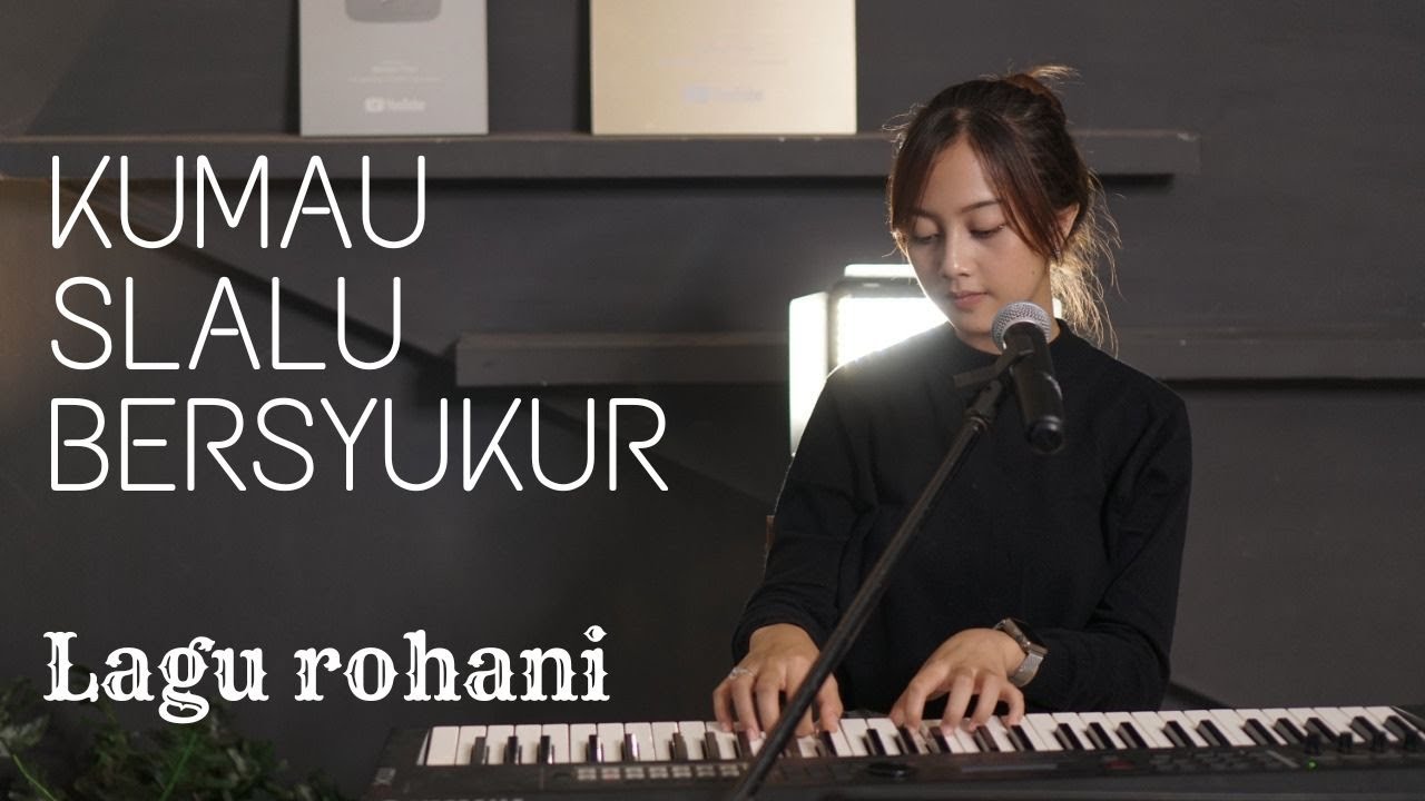 KUMAU SLALU BERSYUKUR - LAGU ROHANI | COVER BY MICHELA THEA