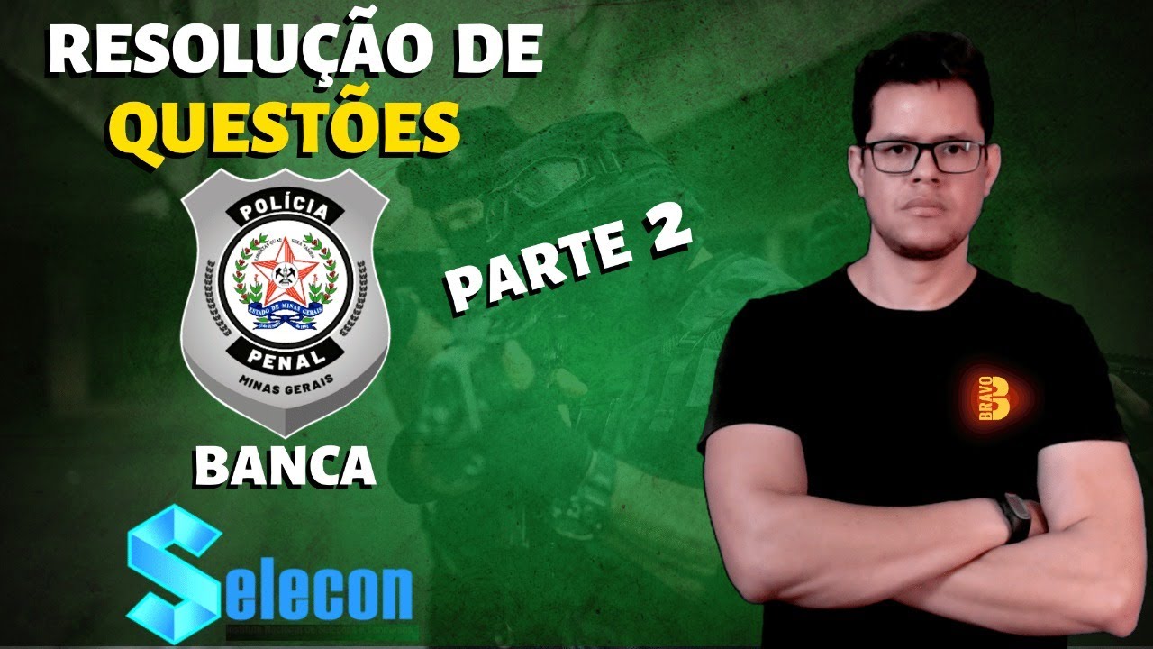 QUEST&Otilde;ES DA BANCA SELECON - CONCURSO POL&Iacute;CIA PENAL-MG