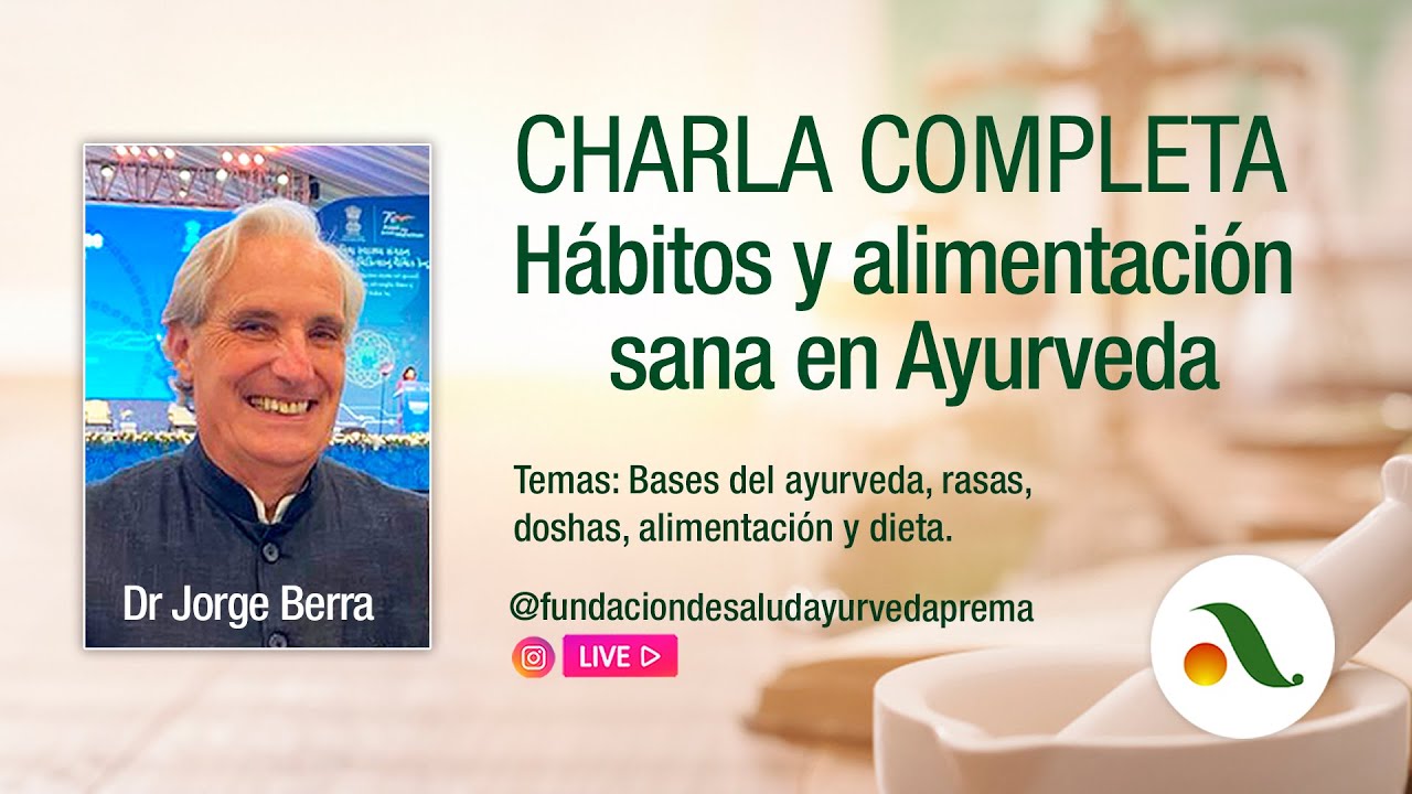 Hábitos y alimentación sana en #Ayurveda - Dr Jorge Berra