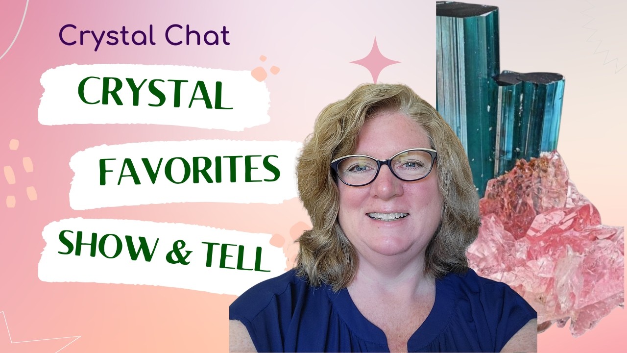 Favorite Combination Crystals Show and Tell