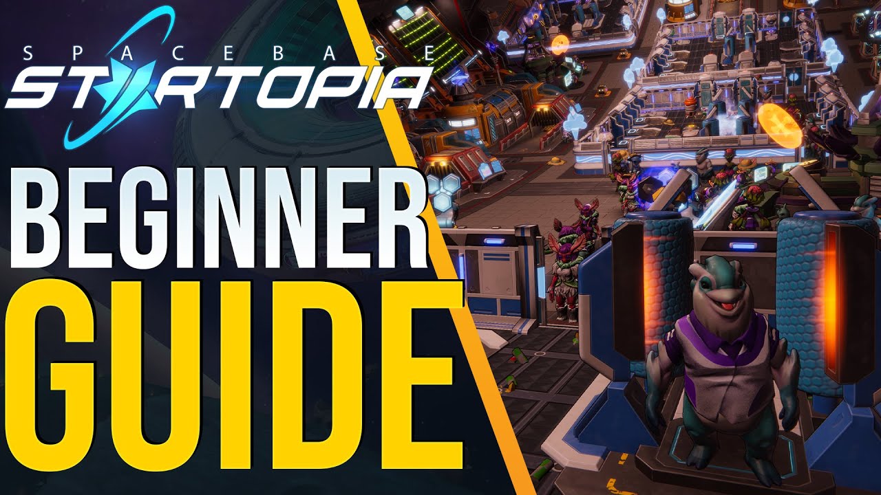Spacebase Startopia Startopia | Beginner Guide / Walkthrough