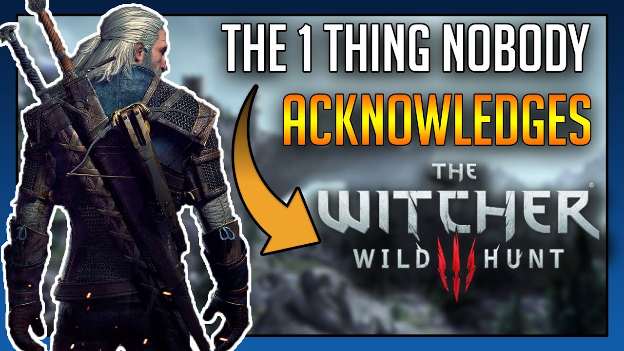 The 1 Thing Nobody Acknowledges About The Witcher 3