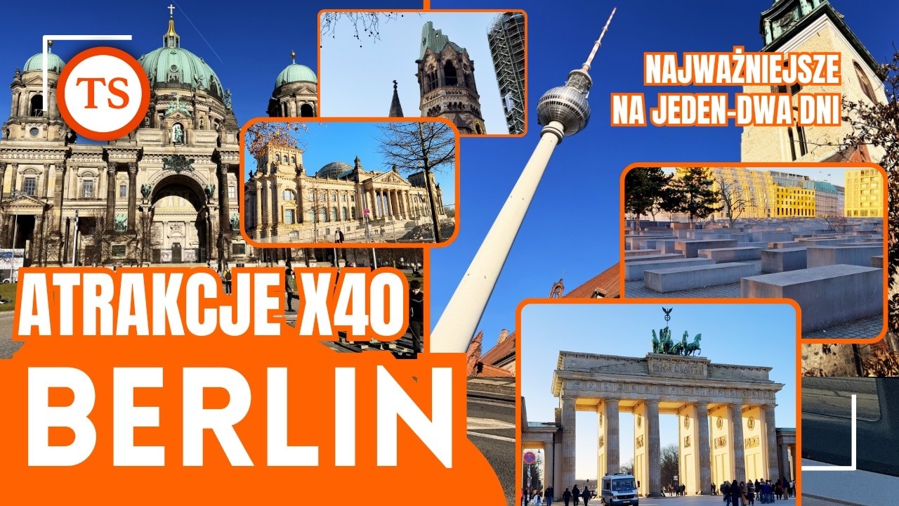 BERLIN - Największe atrakcje x40 - Co warto zobaczyć w Berlinie w jeden dzień