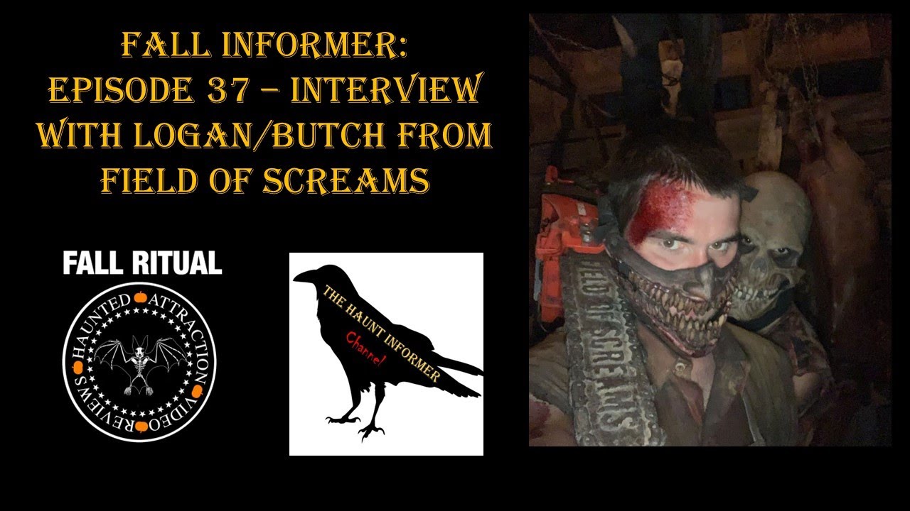 Fall Informer: Episode 37 - Interview with Logan from Field of Screams in Mountville, PA