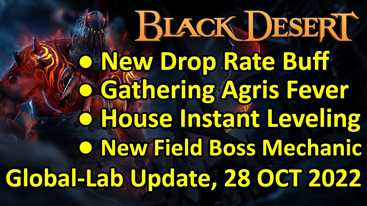 New Drop Rate Buff, Agris Fever Gathering, New Field Boss Mechanic (BDO Global Lab, 28 Oct 2022)