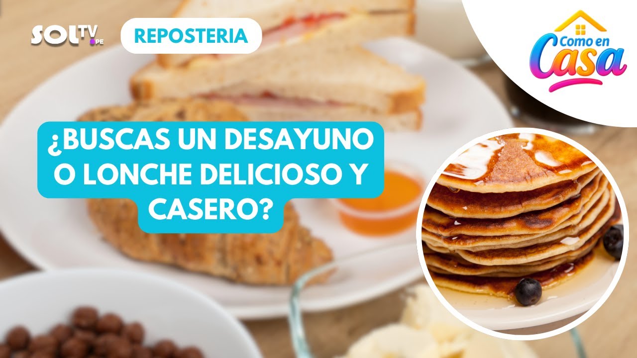 &iquest;BUSCAS UN DESAYUNO O LONCHE DELICIOSO Y CASERO? / COMO EN CASA SOLTV