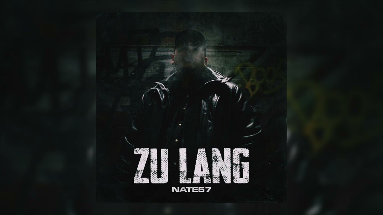Nate57 - ZU LANG (Prod von Sonus030)