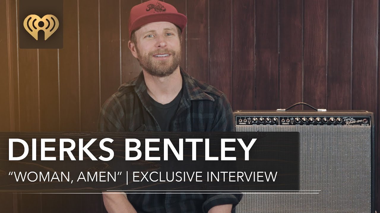 Who Inspired Dierks Bentley To Write “Woman, Amen”? | Exclusive Interview