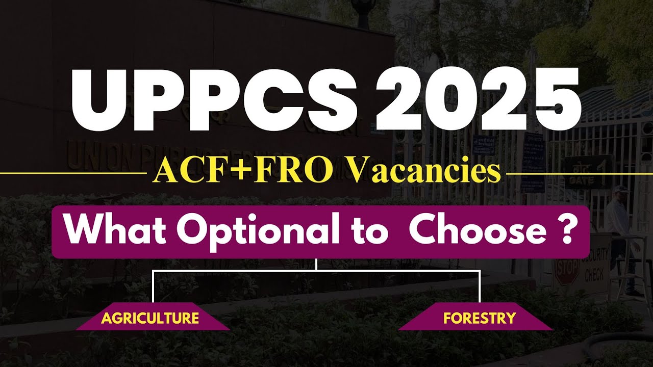 UPPCS 2025 || ACF RFO || 2025 || WHAT OPTIONAL TO CHOOSE ? || AGRICULTURE || FORESTRY ||
