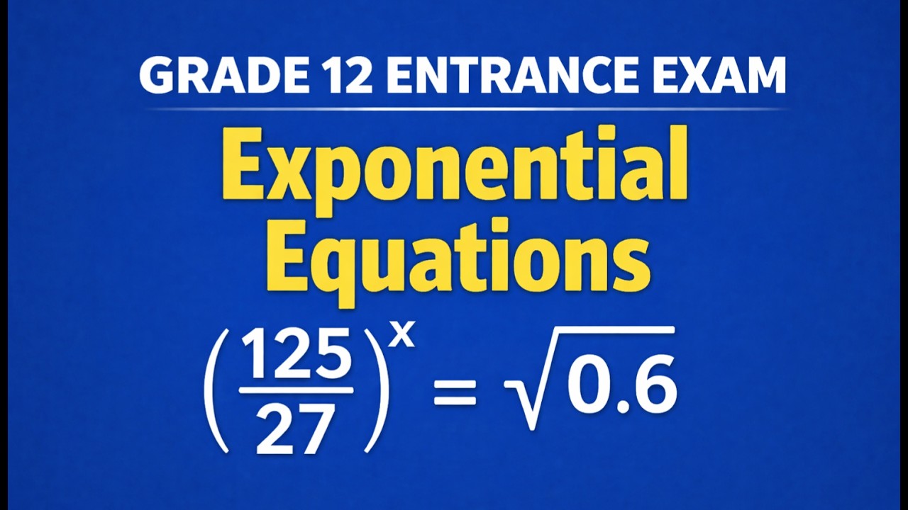 Grade 12 entrance exam questions about exponential equation
