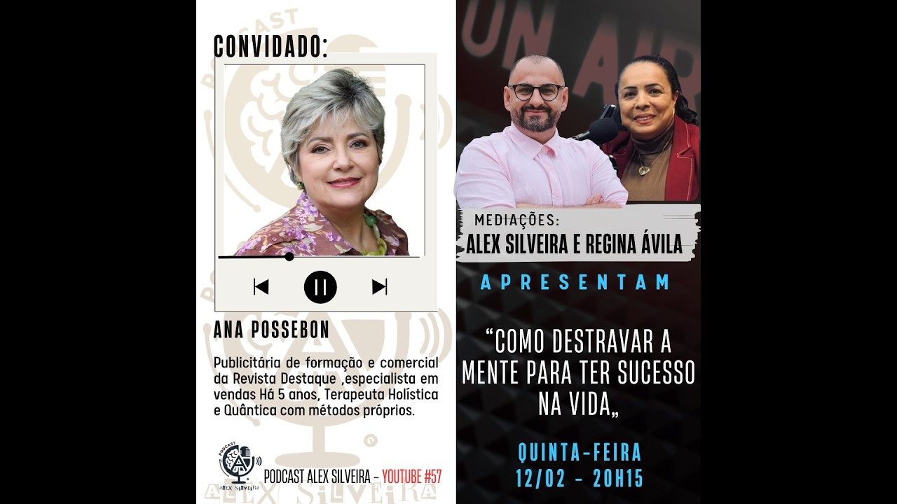 Como destravar a mente para ter sucesso na vida | Podcast Alex Silveira #057