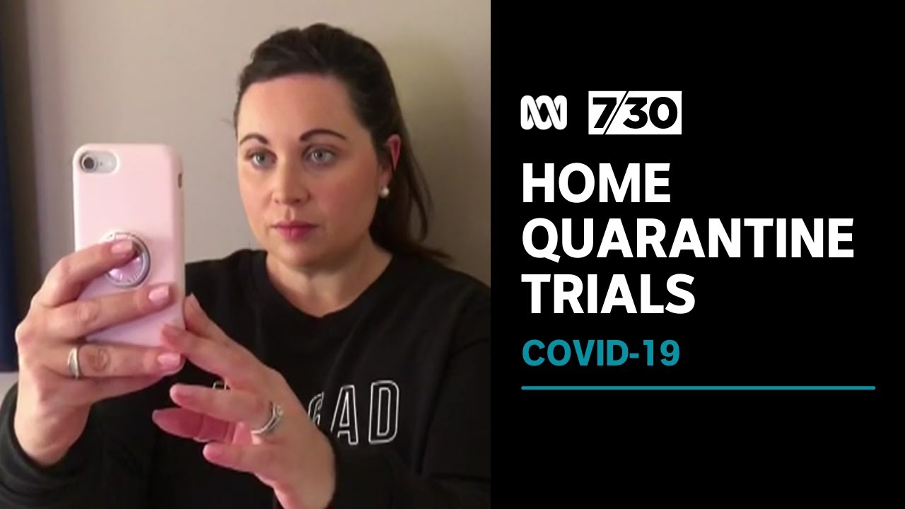 Home quarantine is being trialled around Australia, but not everyone is convinced | 7.30