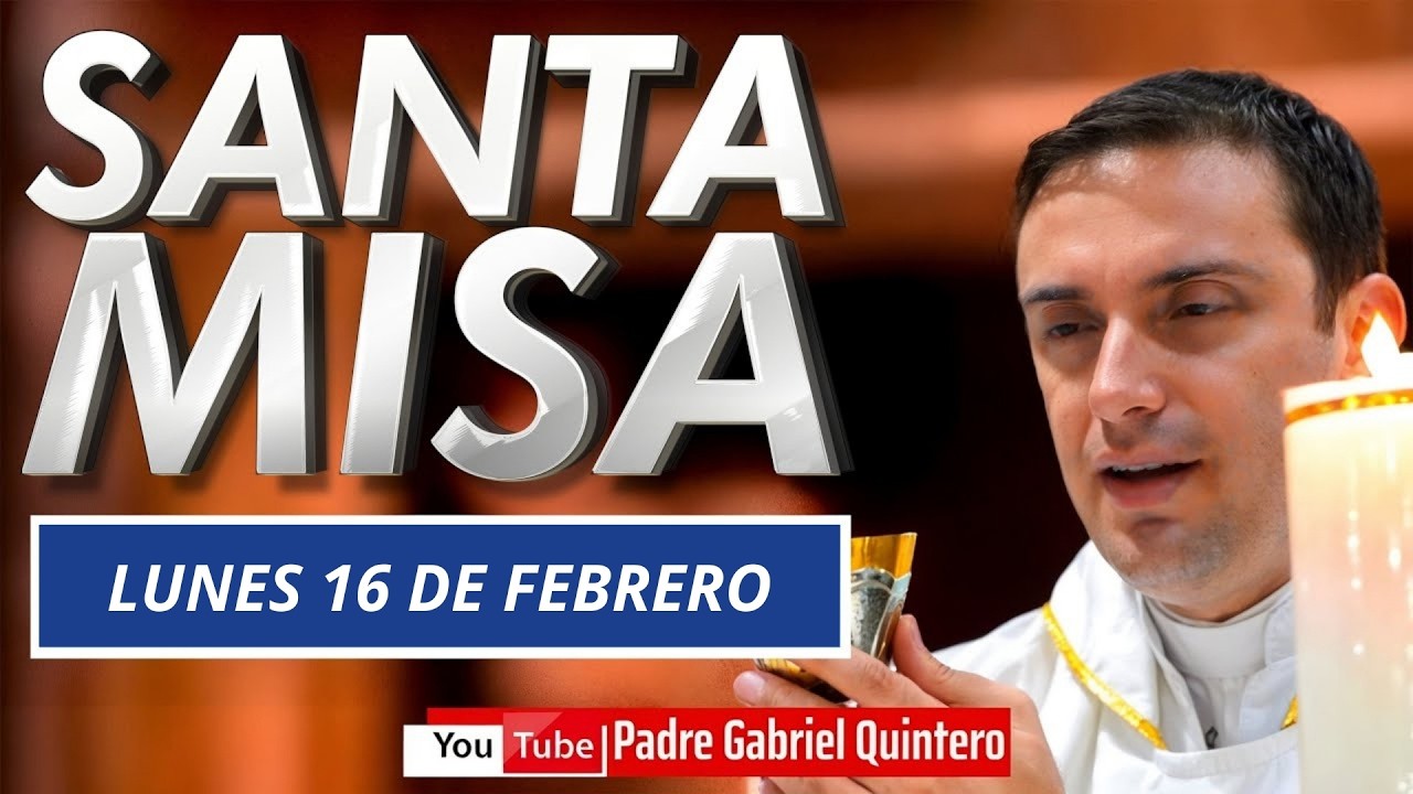 🙏🏻 Santa Misa de hoy lunes 16 de Febrero 2026 | Padre Gabriel Quintero en vivo 🙏